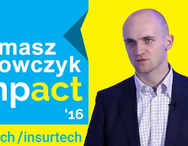Miniatura: impact'16 fintech/insurtech: Tomasz...
