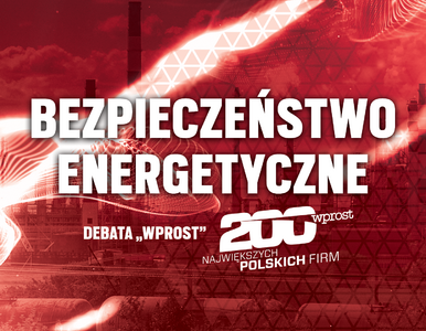 Debata „Wprost”: Bezpieczeństwo energetyczne Polski