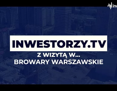 Miniatura: Inwestorzy.TV z wizytą w Browarach...