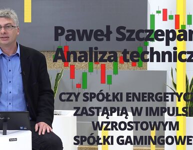 Paweł Szczepanik przedstawia: CZY ENERGETYKA ZASTĄPI GAMING WE WZROŚCIE...