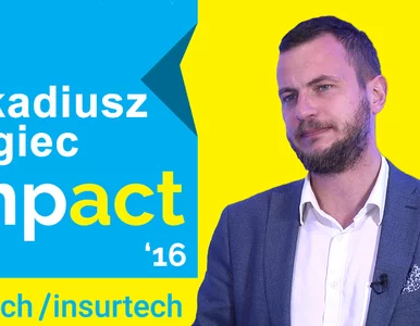Miniatura: impact'16 fintech/insurtech: Arkadiusz...