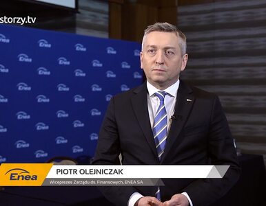 Enea SA, Piotr Olejniczak – Wiceprezes Zarządu ds. Finansowych, #253...