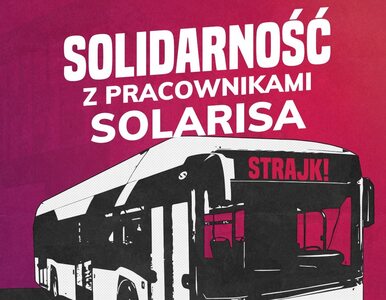 Strajk w Solarisie. Związkowcy o „oszukanej załodze”. Jest odpowiedź firmy