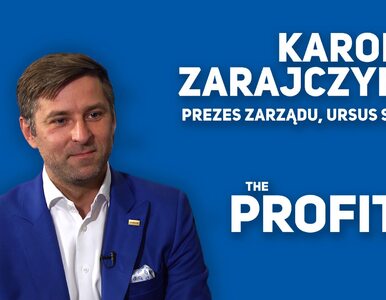 THE PROFIT #7: Karol Zarajczyk, URSUS SA