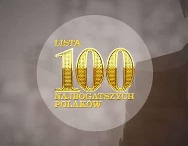 Miniatura: Lista 100 najbogatszych Polaków 2017 - Kto...