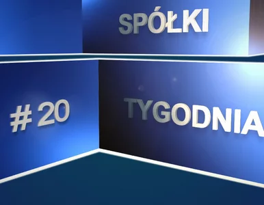 Miniatura: Spółki tygodnia, czyli giełdowy flash...