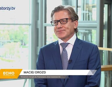 Echo Investment SA, Maciej Drozd - Wiceprezes Zarządu ds. Finansowych,...