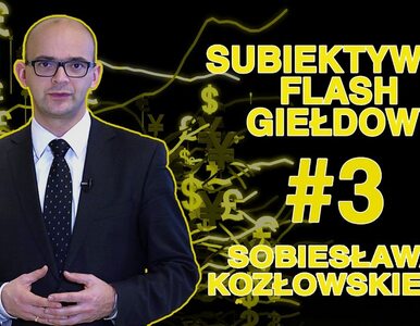 Miniatura: Subiektywny Flash Giełdowy Sobiesława...
