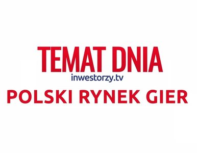 Miniatura: Polski rynek gier #TematDnia